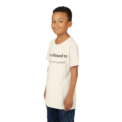 Youth Tee — "You're allowed to feel proud of yourself" Motivational Kids Shirt