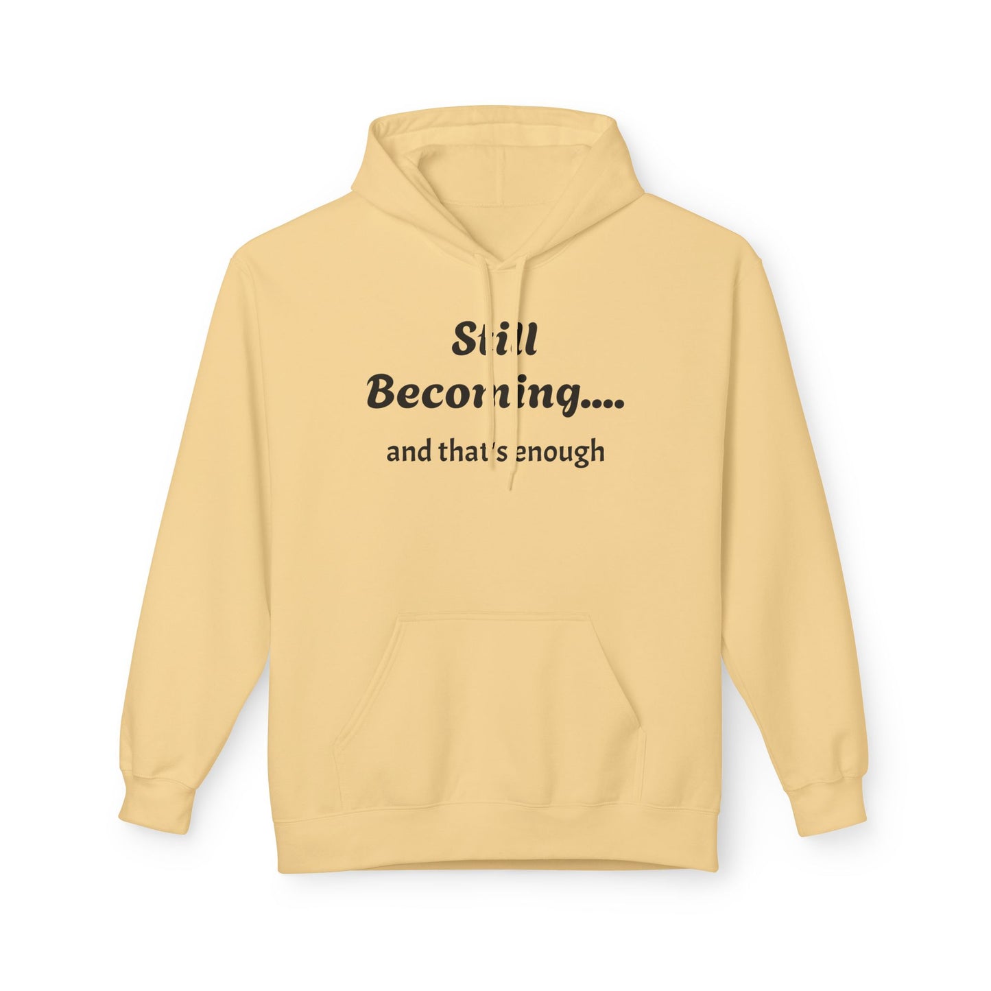 Still Becoming Inspirational Fleece Hoodie Pullover