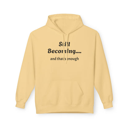 Still Becoming Inspirational Fleece Hoodie Pullover