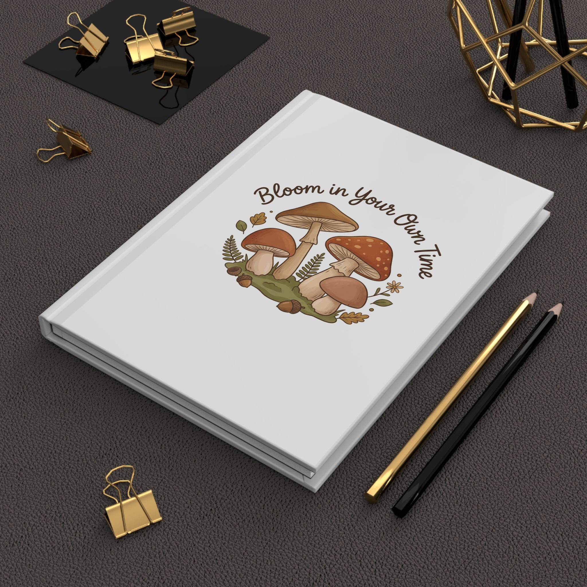 Bloom in Your Own Time Hardcover Journal — Mushroom Floral Gratitude Notebook
