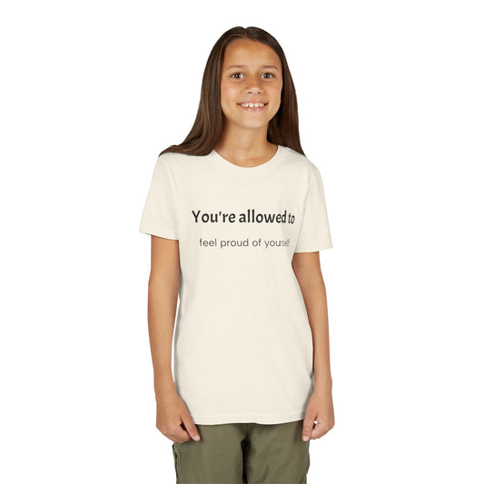 Youth Tee — "You're allowed to feel proud of yourself" Motivational Kids Shirt