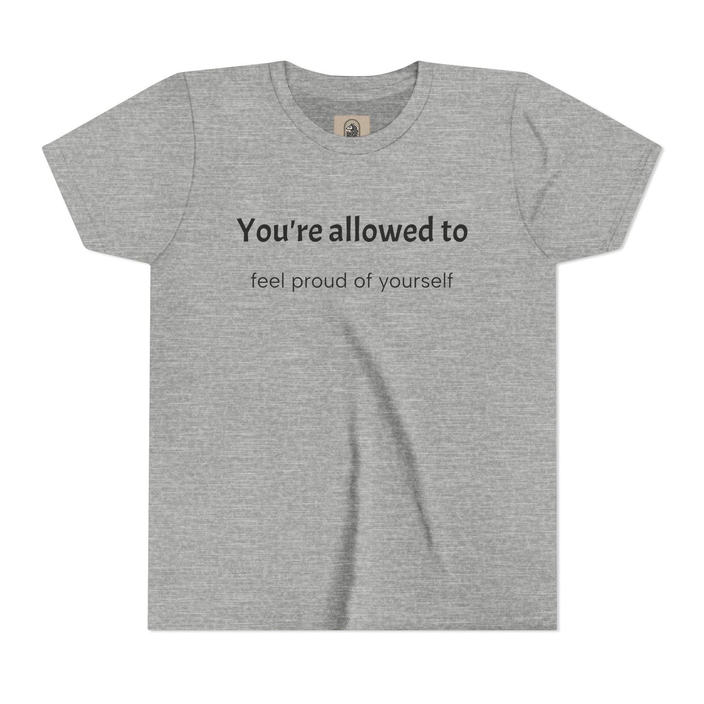 Youth Tee — "You're allowed to feel proud of yourself" Motivational Kids Shirt
