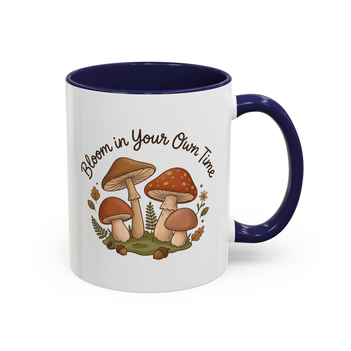 Bloom in Your Own Time Mushroom Coffee Mug