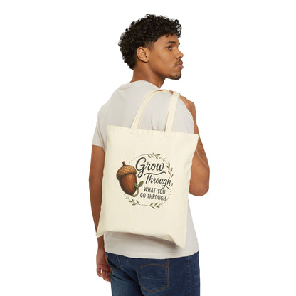 Grow Through What You Go Through Inspirational Acorn Cotton Canvas Tote Bag