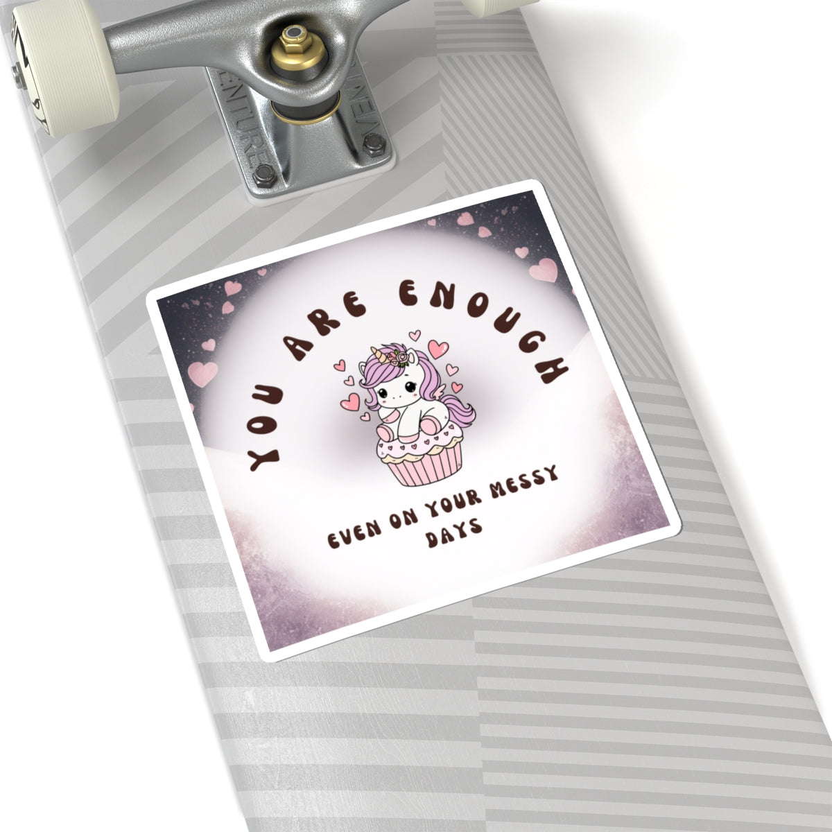 You Are Enough Unicorn Sticker — Cute Self-Love Kiss-Cut Sticker (“Even On Your Messy Days”)