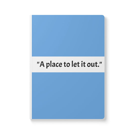 Softcover Journal — "A Place to Let It Out." Guided Emotion & Reflection Notebook
