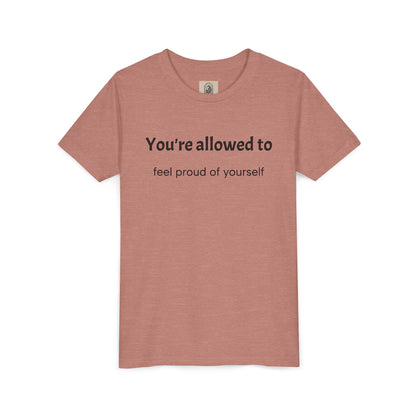 Youth Tee — "You're allowed to feel proud of yourself" Motivational Kids Shirt
