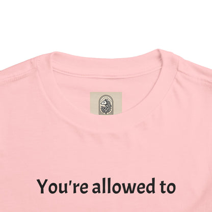 Toddler Tee — "You're allowed to feel proud of yourself" Positive Affirmation Shirt