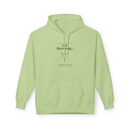 Unisex Fleece Hoodie – “Still Becoming” Minimal Floral