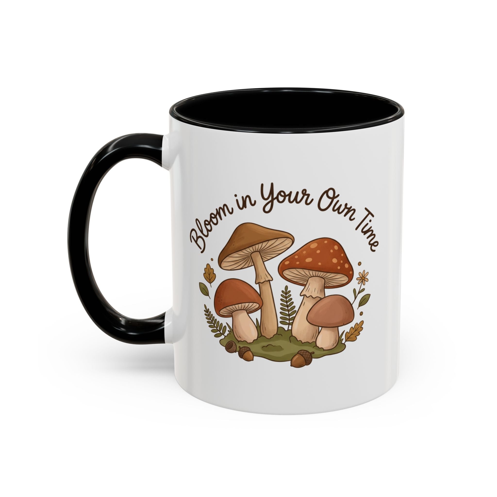 Bloom in Your Own Time Mushroom Coffee Mug