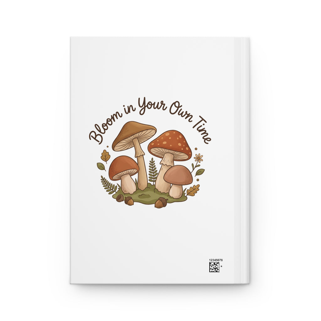 Bloom in Your Own Time Hardcover Journal — Mushroom Floral Gratitude Notebook