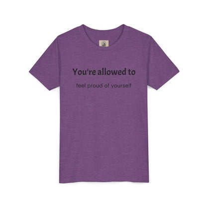Youth Tee — "You're allowed to feel proud of yourself" Motivational Kids Shirt