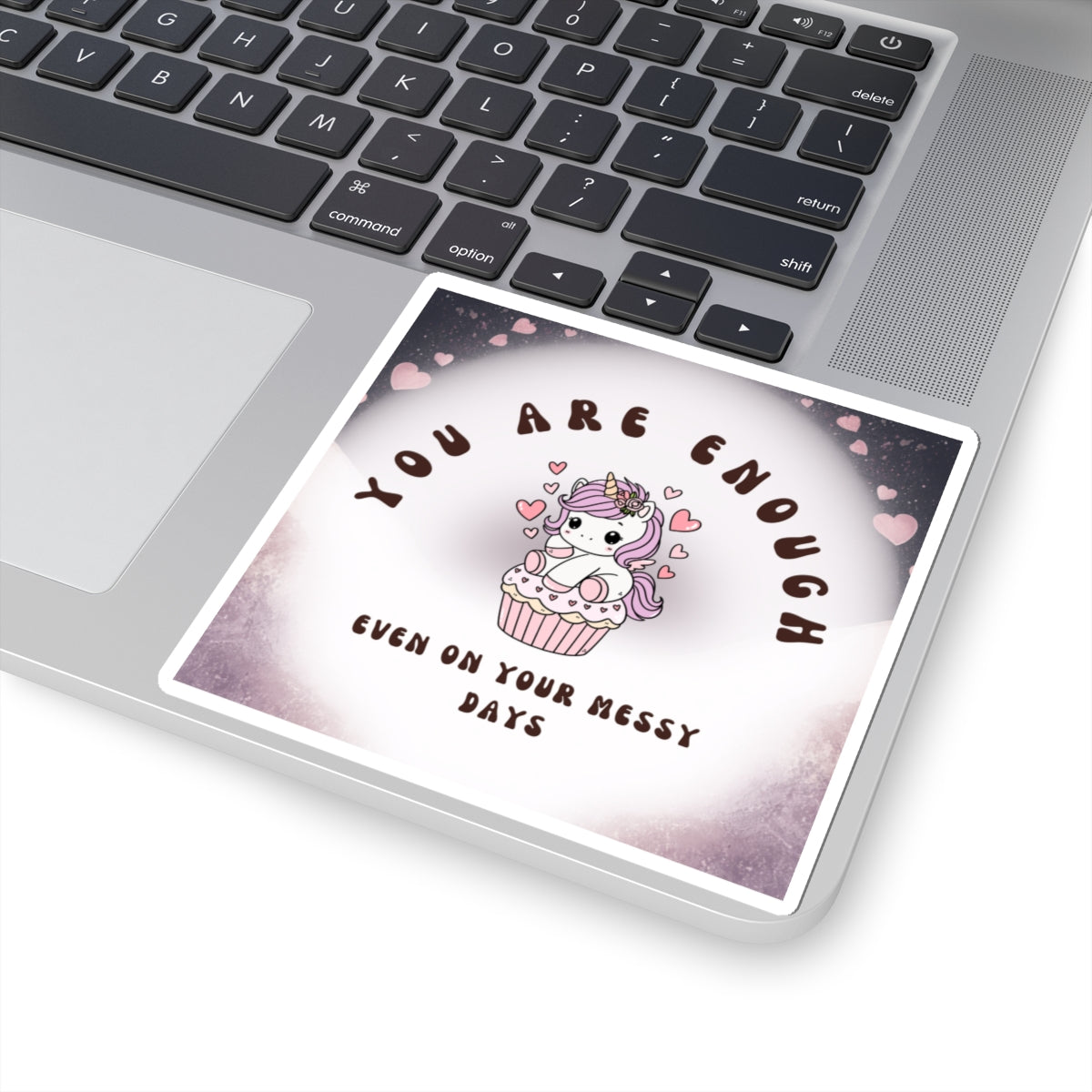 You Are Enough Unicorn Sticker — Cute Self-Love Kiss-Cut Sticker (“Even On Your Messy Days”)