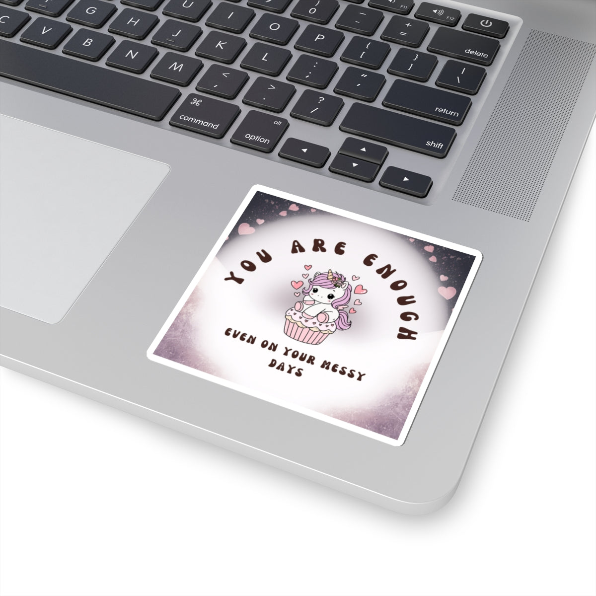 You Are Enough Unicorn Sticker — Cute Self-Love Kiss-Cut Sticker (“Even On Your Messy Days”)