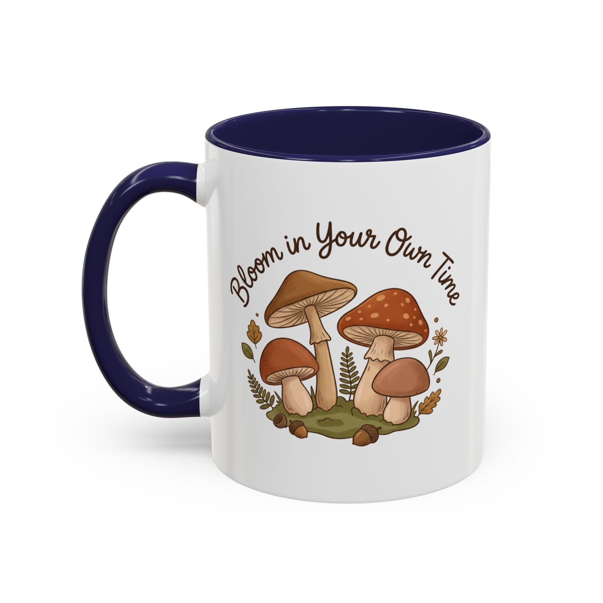 Bloom in Your Own Time Mushroom Coffee Mug