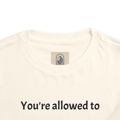 Toddler Tee — "You're allowed to feel proud of yourself" Positive Affirmation Shirt
