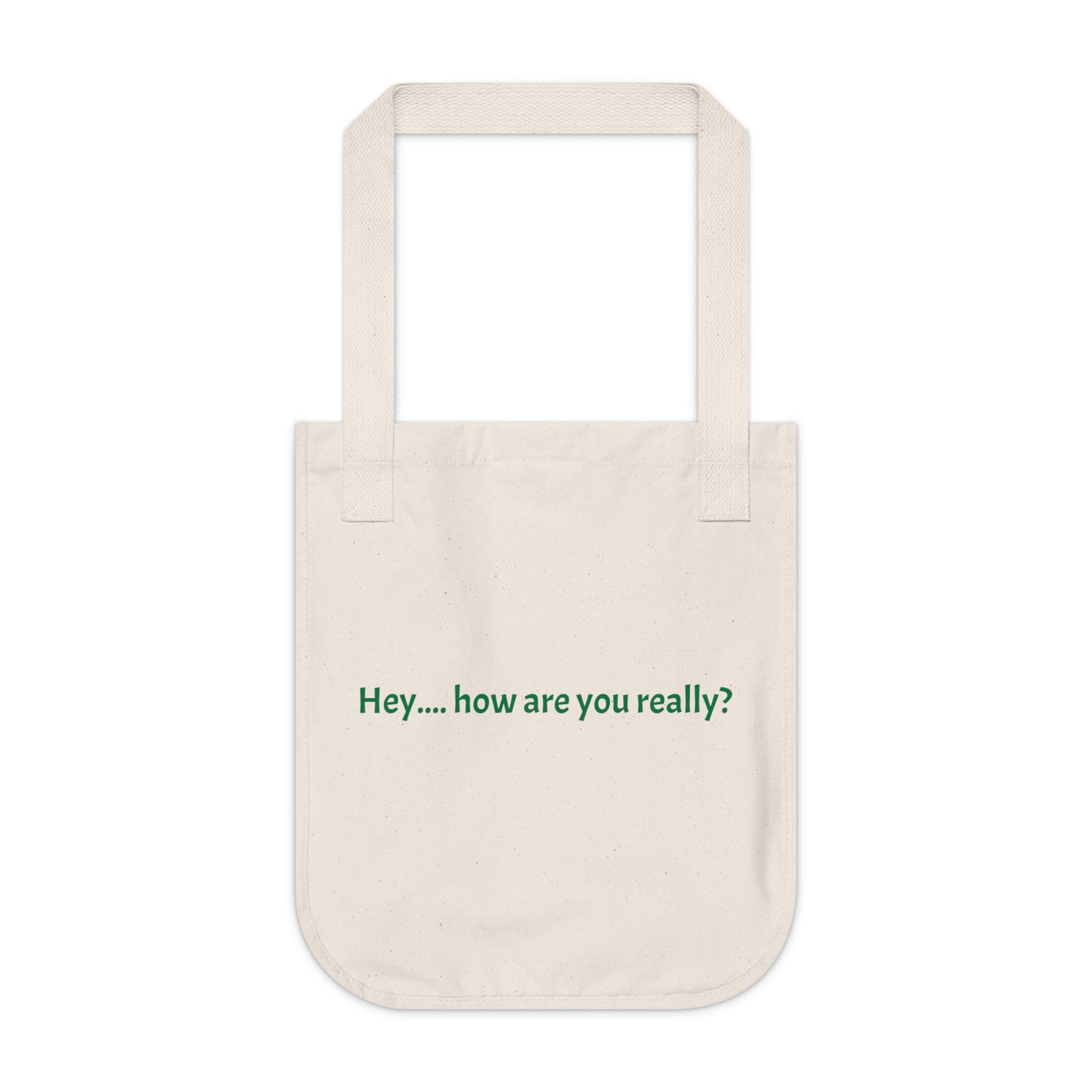 Canvas Tote Bag — "Hey... how are you really?" Mental Health Reminder Tote