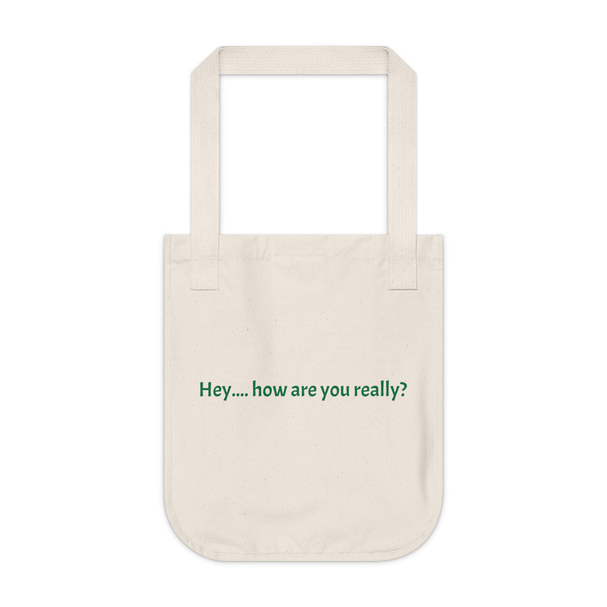 Canvas Tote Bag — "Hey... how are you really?" Mental Health Reminder Tote