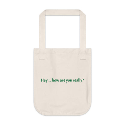 Canvas Tote Bag — "Hey... how are you really?" Mental Health Reminder Tote
