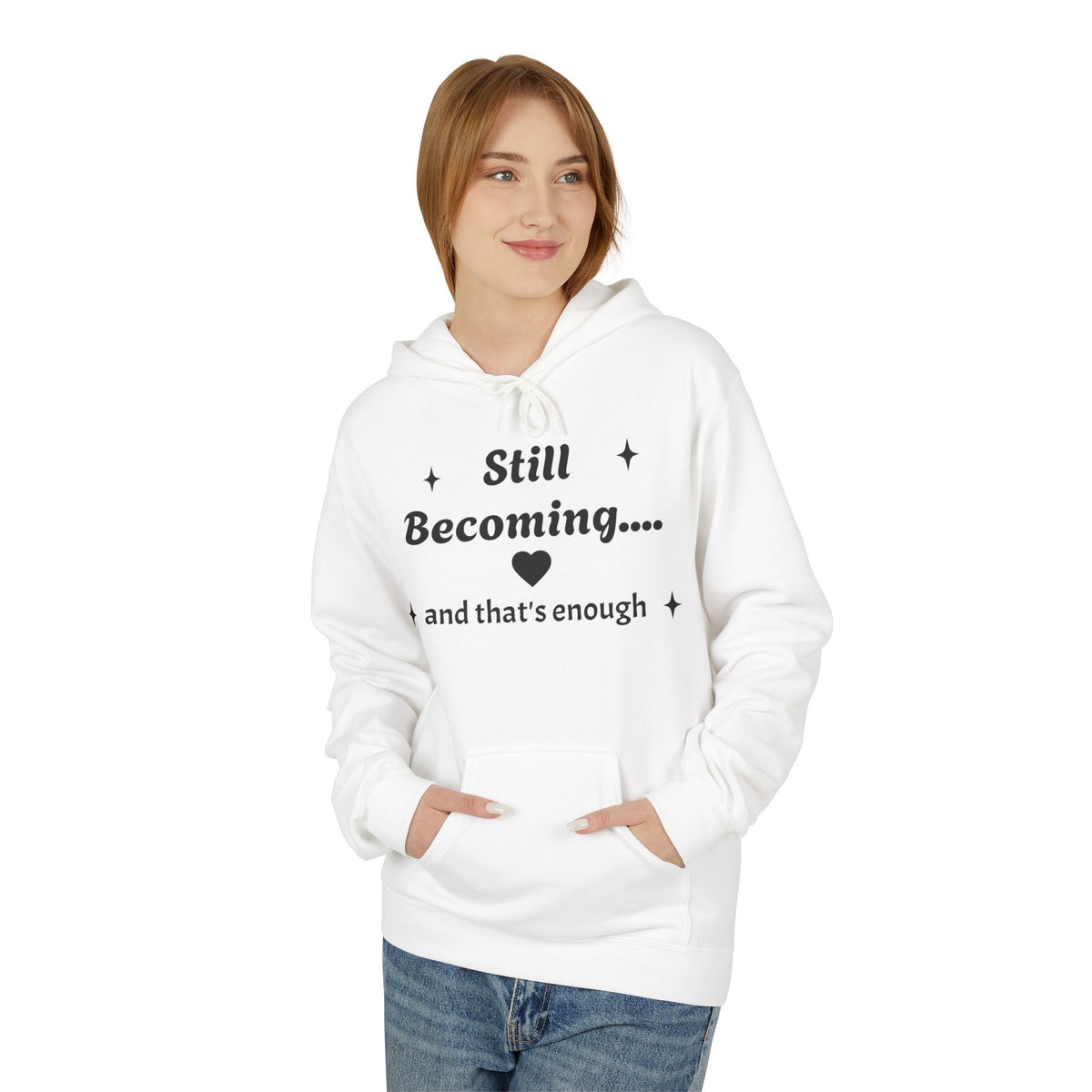 Still Becoming Hoodie – Inspirational Unisex Fleece Pullover