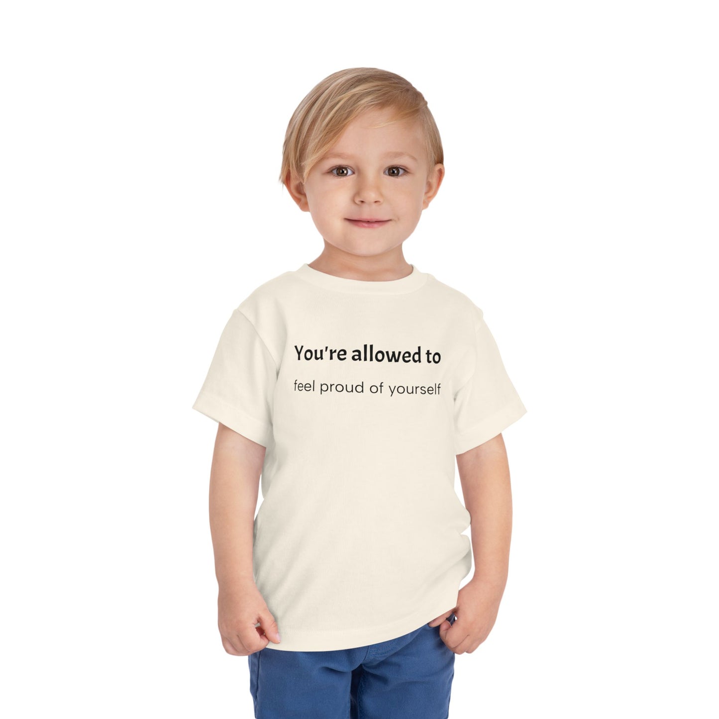 Toddler Tee — "You're allowed to feel proud of yourself" Positive Affirmation Shirt