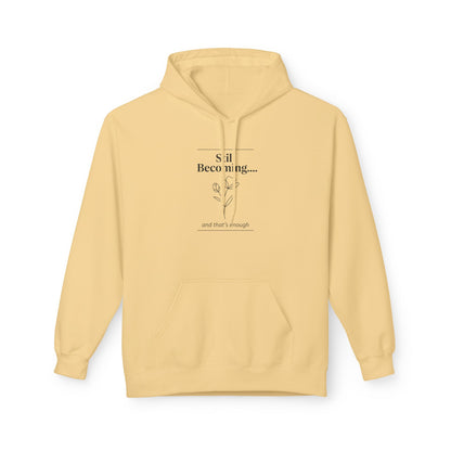 Unisex Fleece Hoodie – “Still Becoming” Minimal Floral