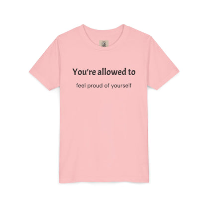 Youth Tee — "You're allowed to feel proud of yourself" Motivational Kids Shirt