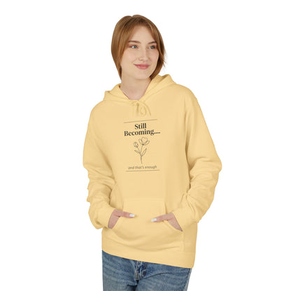 Unisex Fleece Hoodie – “Still Becoming” Minimal Floral