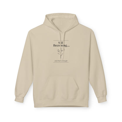 Unisex Fleece Hoodie – “Still Becoming” Minimal Floral