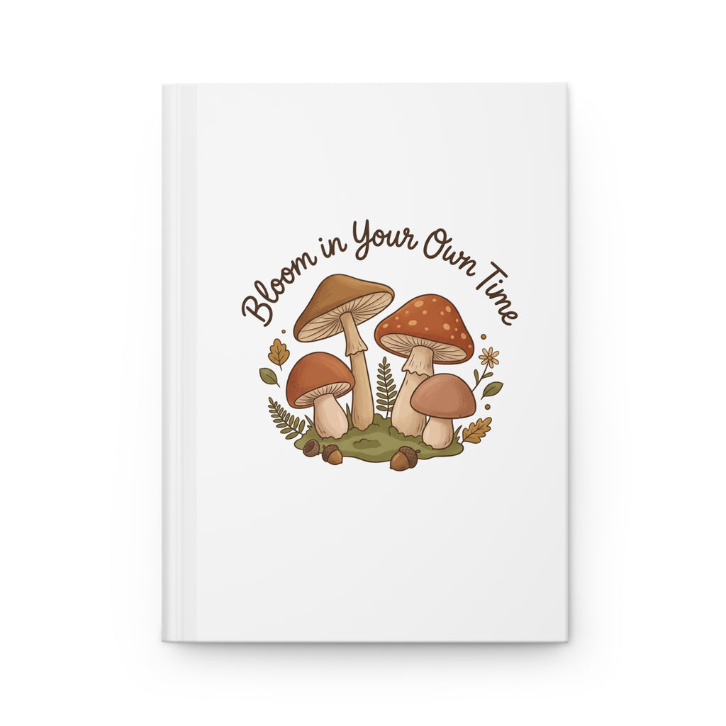 Bloom in Your Own Time Hardcover Journal — Mushroom Floral Gratitude Notebook